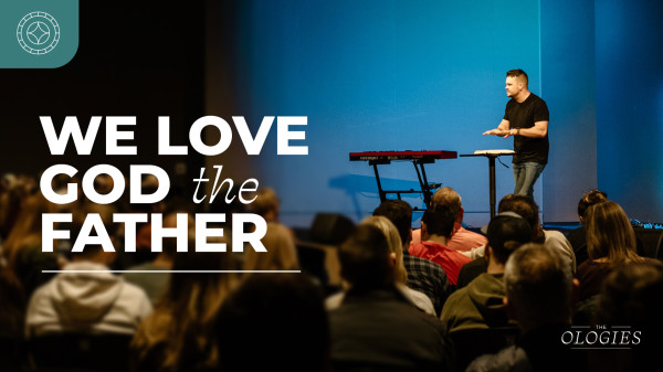 We Love God the Father
