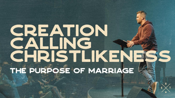 Creation. Calling. Christlikeness.