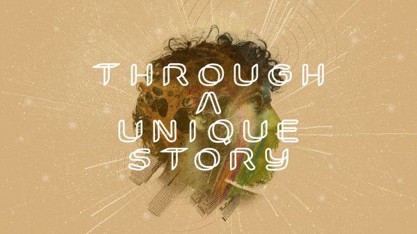 Through a Unique Story