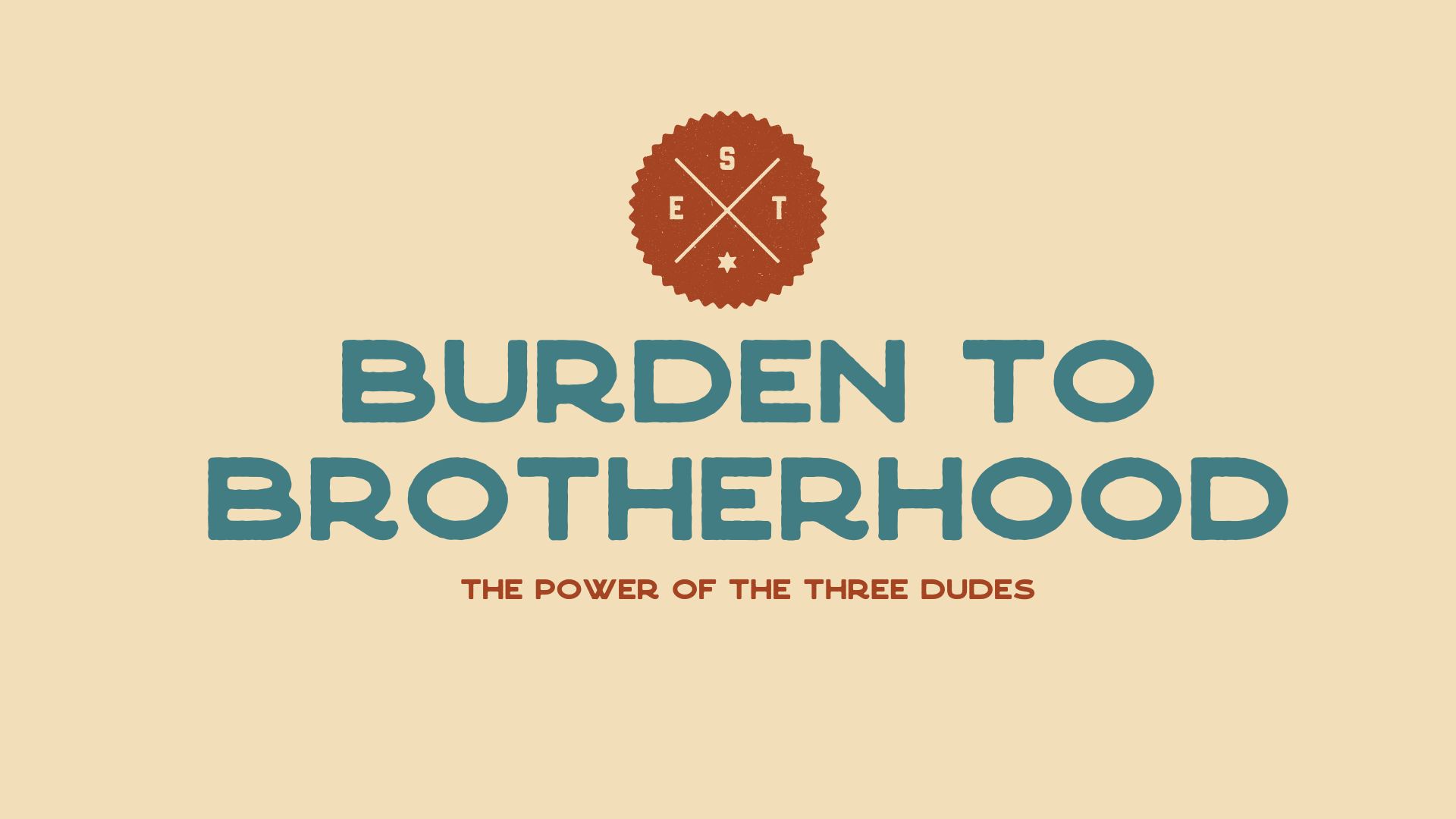 Burden to Brotherhood